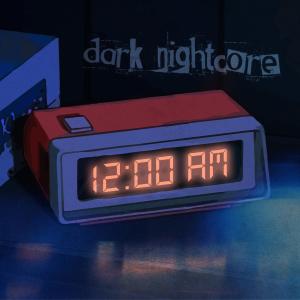อัลบัม 12:00 A.M. (Yandere Nightcore Songs) ศิลปิน Dark Nightcore