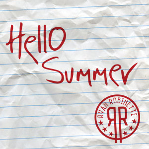 收聽Ryan Robinette的Hello Summer歌詞歌曲