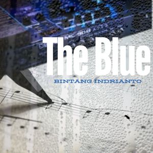Album THE BLUE oleh Bintang Indrianto