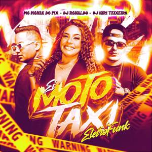 ดาวน์โหลดและฟังเพลง EI MOTO TAXI (ELETROFUNK) พร้อมเนื้อเพลงจาก MC MONIK DO PIX