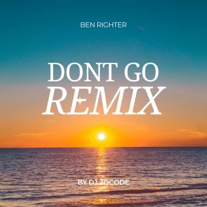 收聽Ben Righter的DONT GO (DJ ZDCODE REMIX)歌詞歌曲