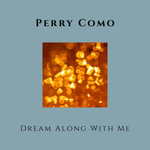 Listen to They Say It's Wonderful song with lyrics from Perry Como