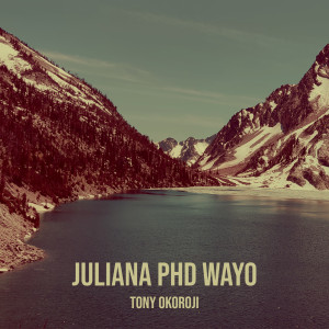 Album Juliana Phd Wayo oleh Tony Okoroji