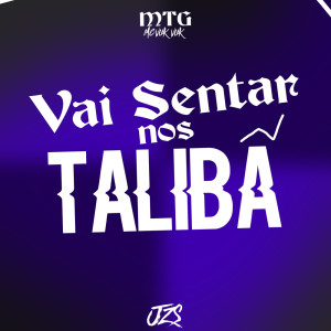 Listen to VAI SENTAR NOS TALIBÃ (Explicit) song with lyrics from DJ JZS
