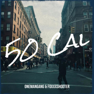 ดาวน์โหลดและฟังเพลง 50 Cal (Explicit) พร้อมเนื้อเพลงจาก Onemangang