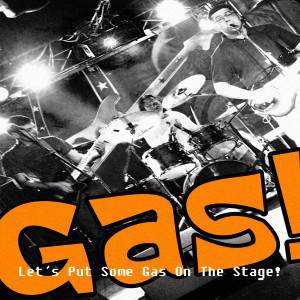 Gas!的專輯Let’s Put Some Gas on the Stage! (Live) (Explicit)