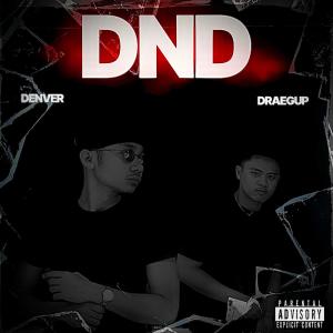 收聽Dblocc的DND (feat. Denver & draegup) (Explicit)歌詞歌曲