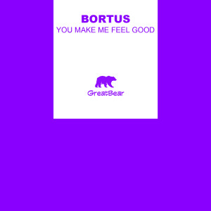 Dengarkan You Make Me Feel Good lagu dari Bortus dengan lirik
