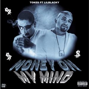 Tokes的專輯Money on my mind (feat. Lil Blacky) [Explicit]