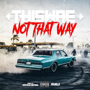 Thiswae的專輯Thiswae Not That Way (Explicit)