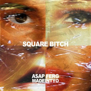 ดาวน์โหลดและฟังเพลง Square Bitch (feat. A$AP Ferg) (Explicit) พร้อมเนื้อเพลงจาก MadeinTYO