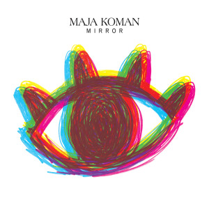 收聽Maja Koman的Mirror歌詞歌曲