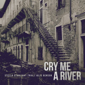 Stella Starlight Trio的專輯Cry Me a River