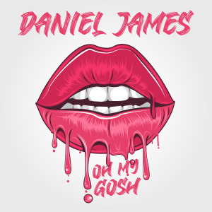 ดาวน์โหลดและฟังเพลง Oh My Gosh พร้อมเนื้อเพลงจาก Daniel James