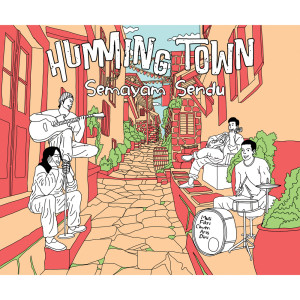 Humming Town的专辑Semayam Sendu (New Version)