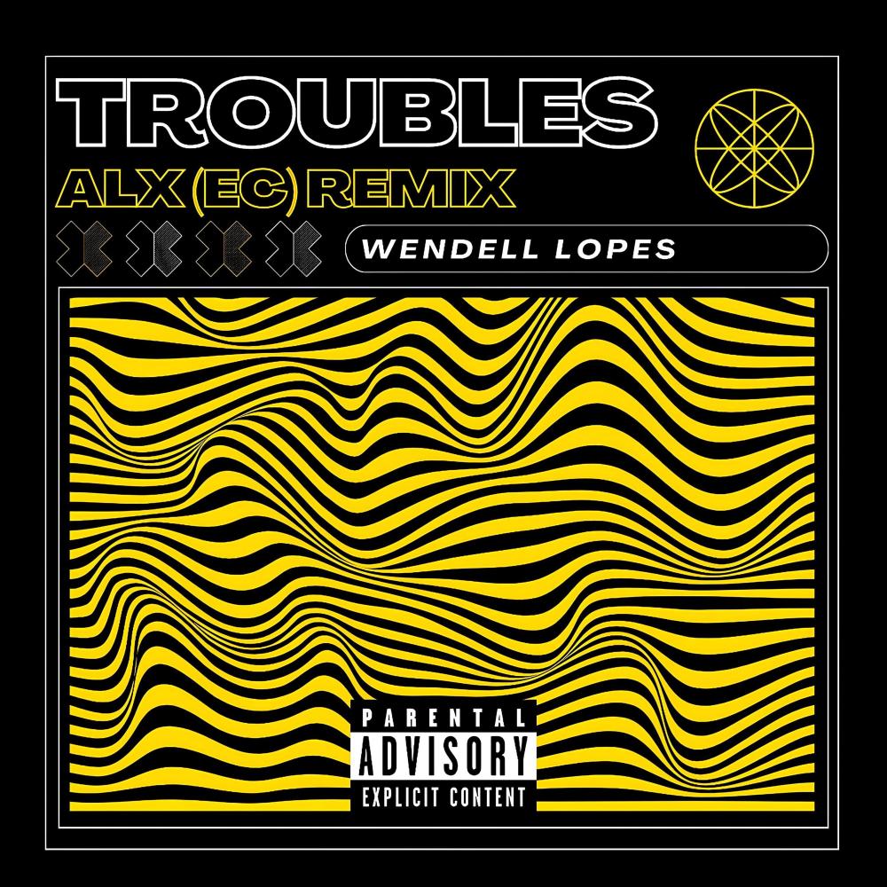 Troubles (ALX|EC|Remix|Explicit)
