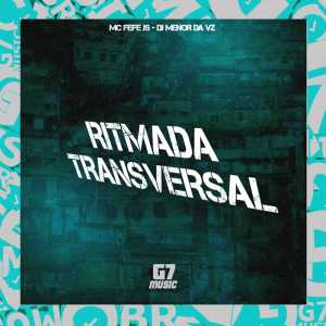 ดาวน์โหลดและฟังเพลง Ritmada Transversal พร้อมเนื้อเพลงจาก DJ MENOR DA VZ