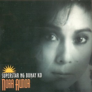 Nora Aunor的专辑Sce: Superstar Ng Buhay KO