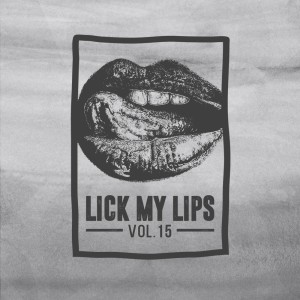 Various Artists的專輯Lick My Lips, Vol. 15