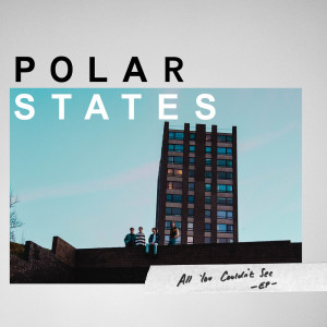 Polar States的专辑All You Couldn't See (Explicit)