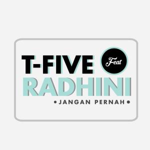Listen to Jangan Pernah song with lyrics from T-Five