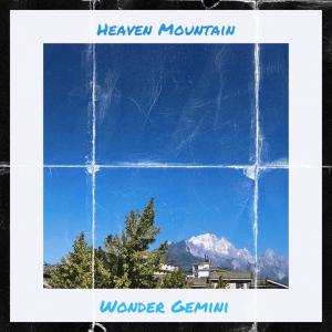 ดาวน์โหลดและฟังเพลง Heaven Mountain พร้อมเนื้อเพลงจาก Wonder Gemini