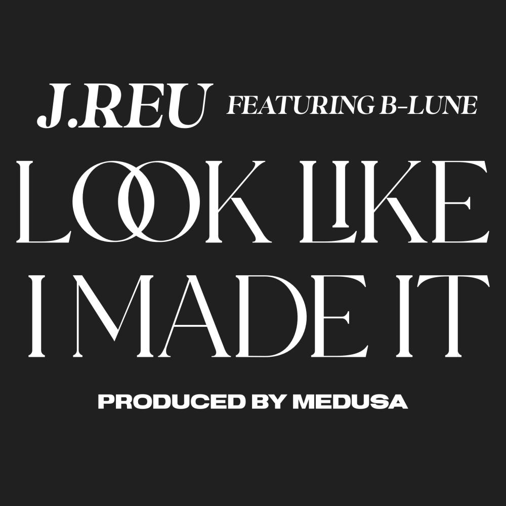 Look Like I Made It (feat. B-Lune) (Explicit)