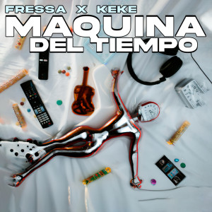 Dengarkan lagu Máquina del tiempo nyanyian FRESSA dengan lirik