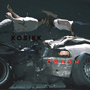 Listen to Crash song with lyrics from Kosikk