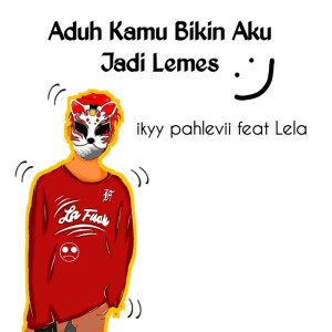 Listen to Aduh Kamu Bikin Aku Jadi Lemes song with lyrics from Ikyy Pahlevii