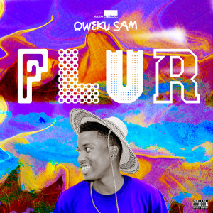 ดาวน์โหลดและฟังเพลง Flur (Explicit) พร้อมเนื้อเพลงจาก Qweku Sam