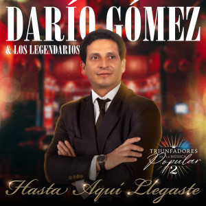 Darío Gómez的專輯Hasta Aquí Llegaste