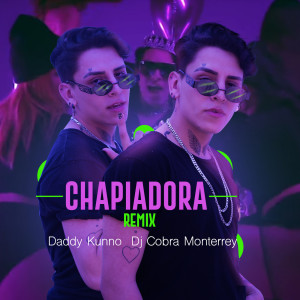 Album Chapiadora (Remix) from DJ Cobra Monterrey