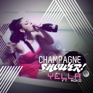 Listen to Champagne Shower song with lyrics from Yella