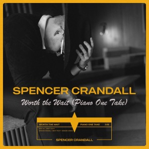 Spencer Crandall的專輯Worth the Wait (Piano One Take)
