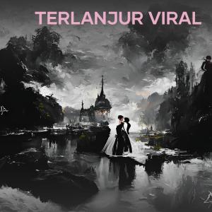 收听Chiko的Terlanjur Viral歌词歌曲