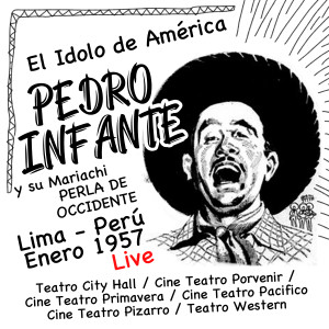 อัลบัม Pedro Infante en Lima, Perú (Enero de 1957) ศิลปิน Pedro Infante