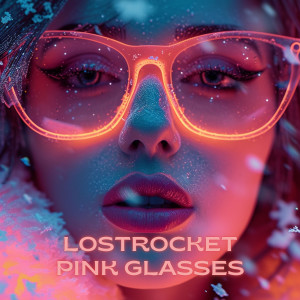 อัลบัม Pink Glasses ศิลปิน Lostrocket