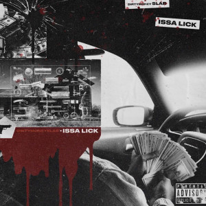 Listen to Issa Lick (Explicit) song with lyrics from DirtyMoneySlab