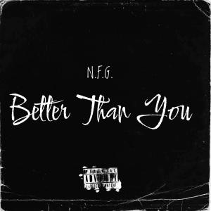 ดาวน์โหลดและฟังเพลง Better Than You (Instrumental) พร้อมเนื้อเพลงจาก N.f.g