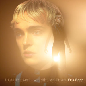 ดาวน์โหลดและฟังเพลง Look Like Lovers (Acoustic Live Version) พร้อมเนื้อเพลงจาก Erik Rapp