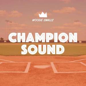 ดาวน์โหลดและฟังเพลง Champion Sound พร้อมเนื้อเพลงจาก Woodie Smalls
