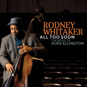 Album All Too Soon: The Music of Duke Ellington from Rodney Whitaker