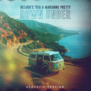 อัลบัม Down Under (Acoustic Version) ศิลปิน Beluga's Trio