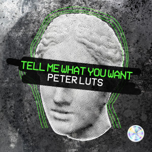 Tell Me What You Want dari Peter Luts