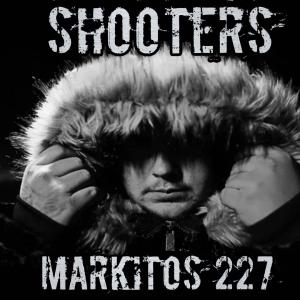 收聽Markitos 227的Shooters (Explicit)歌詞歌曲