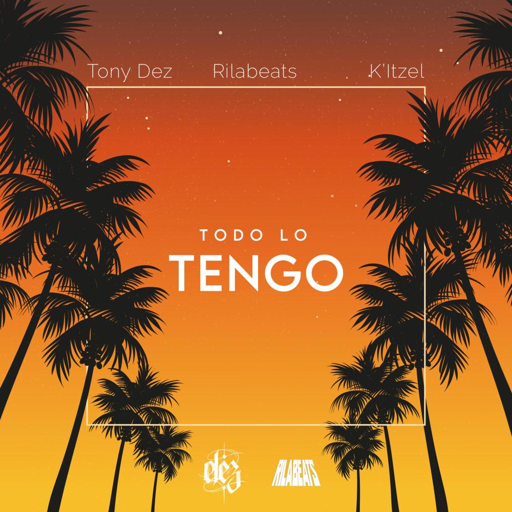 Todo lo Tengo (feat. Rilabeats & K'Itzel)