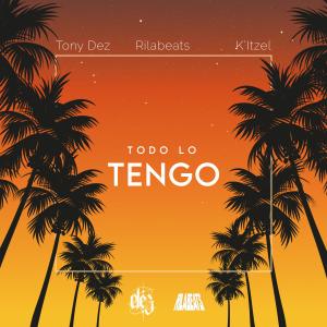 ดาวน์โหลดและฟังเพลง Todo lo Tengo (feat. Rilabeats & K'Itzel) พร้อมเนื้อเพลงจาก Tony Dez