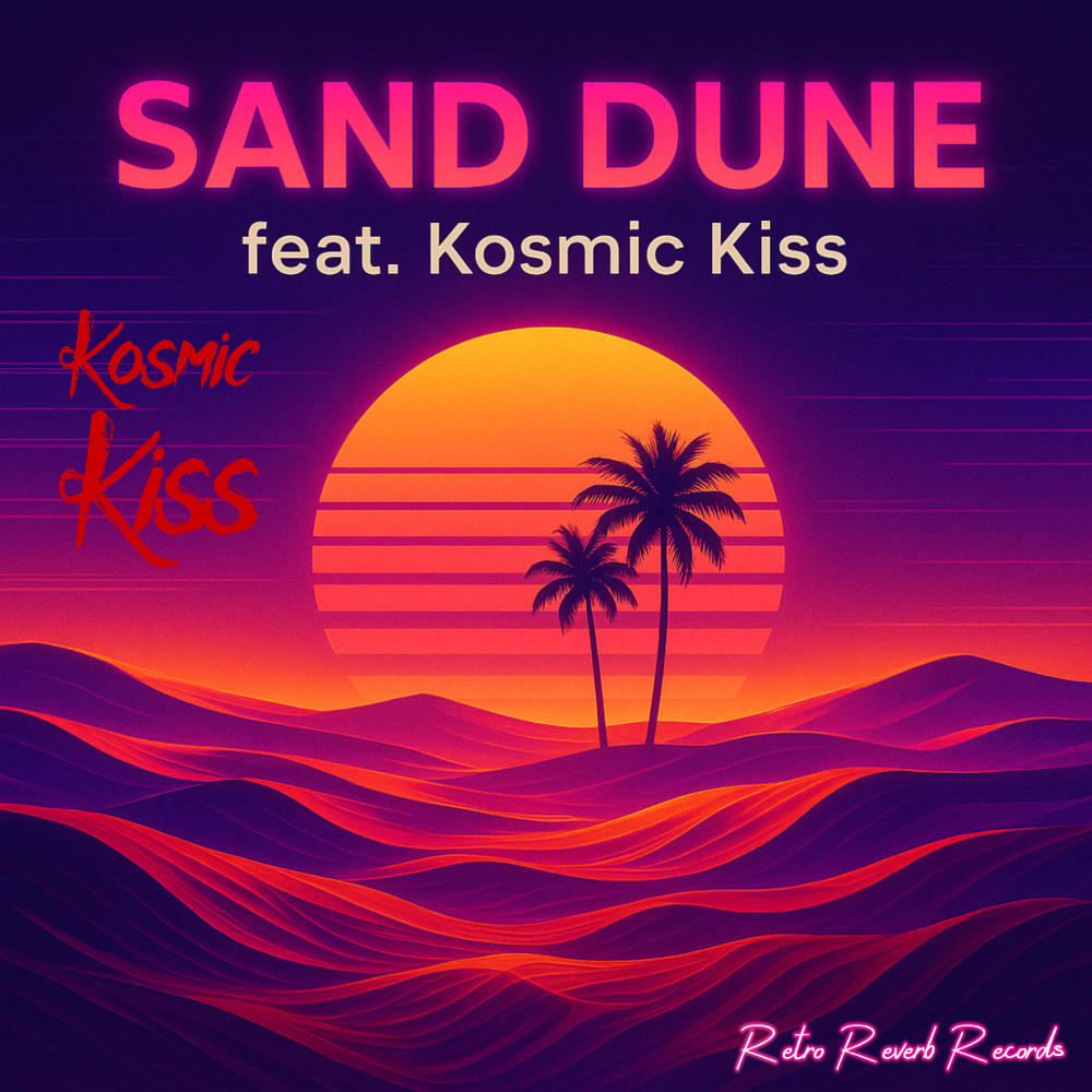 Sand Dune (feat. Kosmic Kiss)