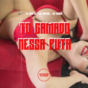 收聽Dj Jhon SP的To Gamado Nessa Puta (Explicit)歌詞歌曲